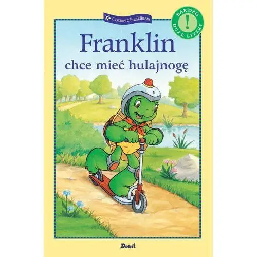 Franklin chce mieć hulajnogę. czytamy z franklinem wyd. 2023