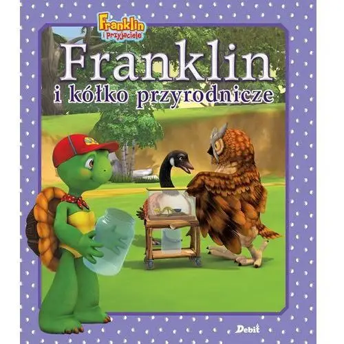 Franklin i kółko przyrodnicze. franklin i przyjaciele Debit
