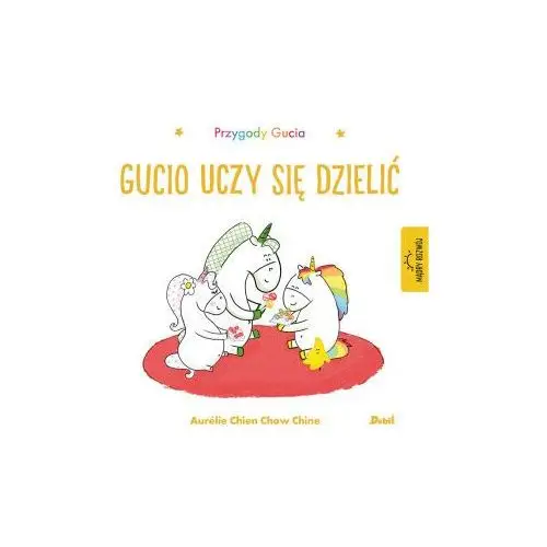 Gucio uczy się dzielić. Przygody Gucia wyd. 2023