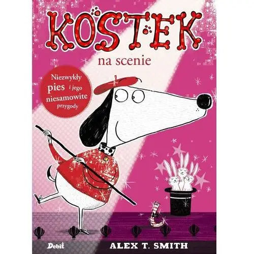 KOSTEK NA SCENIE - Alex T. Smith