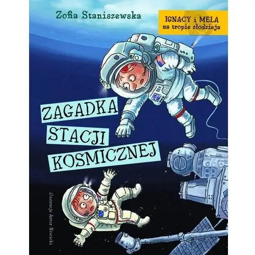 Debit Zagadka stacji kosmicznej ignacy i mela na tropie złodzieja