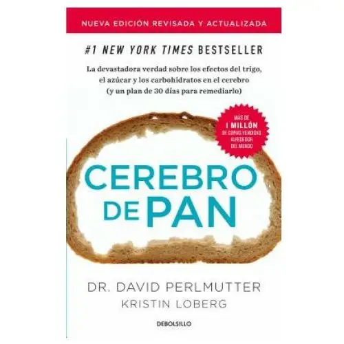 Cerebro de pan (edicion actualizada) / grain brain: the surprising truth about wheat, carbs, and sugar Debolsillo