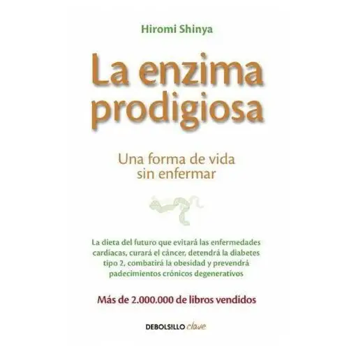 La Enzima Prodigiosa. (the Enzyme Factor: How to Live Long and Never Be Sick)