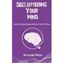 Decluttering Your Mind. How to Overcome Mental Clutter and Find Focus Sklep on-line