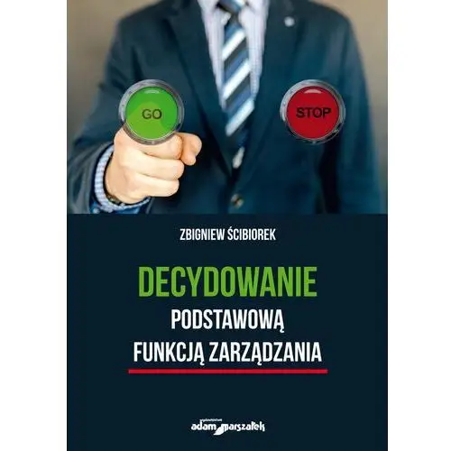 Decydowanie podstawową funkcją zarządzania