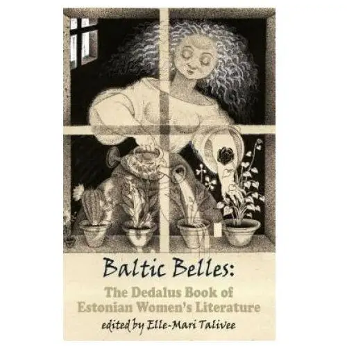 Dedalus ltd Baltic belles: the dedalus book of estonian women's literature