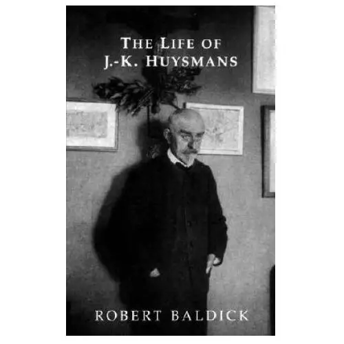 Dedalus ltd Life of j.-k. huysmans