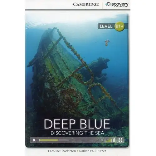 Deep Blue: Discovering the Sea. Cambridge Discovery Education Interactive Readers (z kodem)