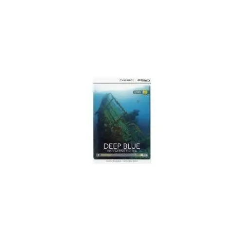 Deep Blue: Discovering the Sea. Cambridge Discovery Education Interactive Readers (z kodem)