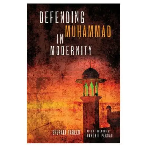 Defending muhammad in modernity University of notre dame press