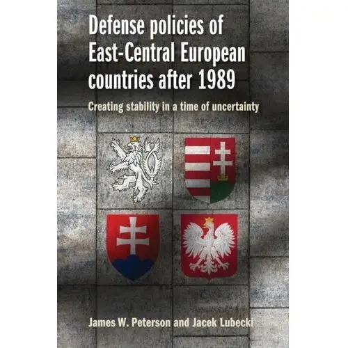 Defense Policies of East-Central European Countries After 1989 James Peterson