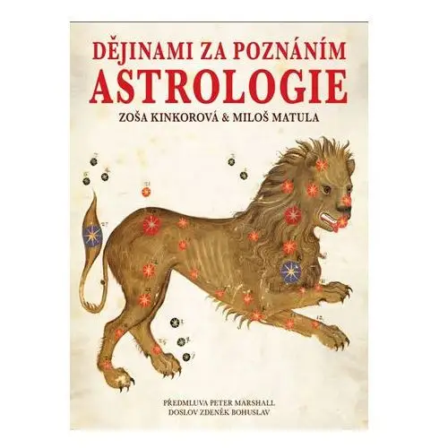 Dějinami za poznáním astrologie Kinkorová Zoša, Matula Miloš