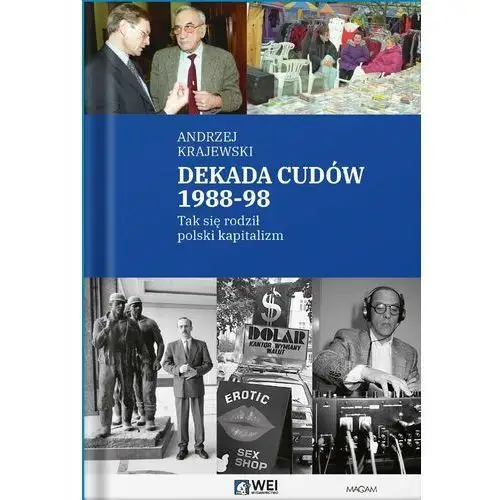 Dekada cudów 1988-98. Tak się rodził polski kapitalizm