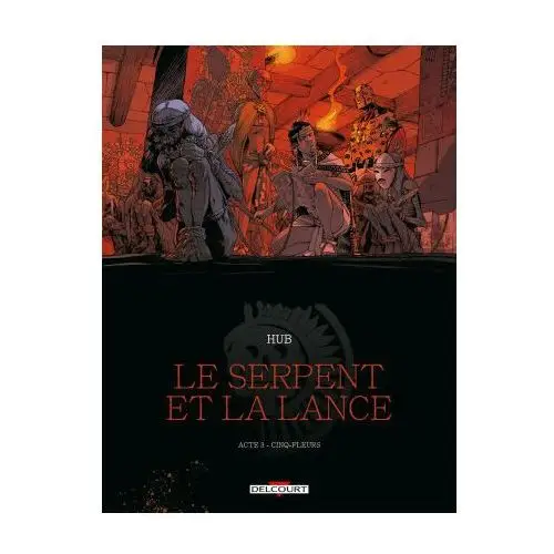 Le Serpent et la Lance - Acte 3