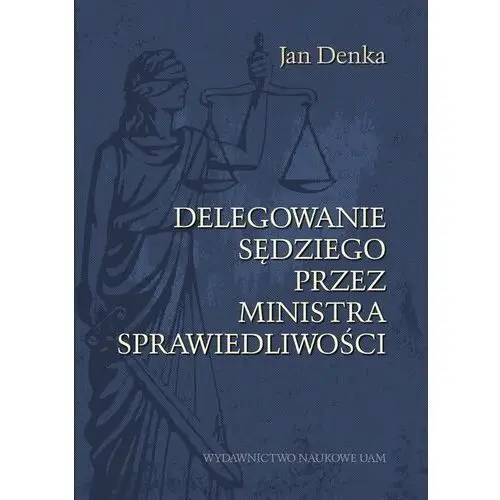 Delegowanie sędziego przez Ministra Sprawiedliwości