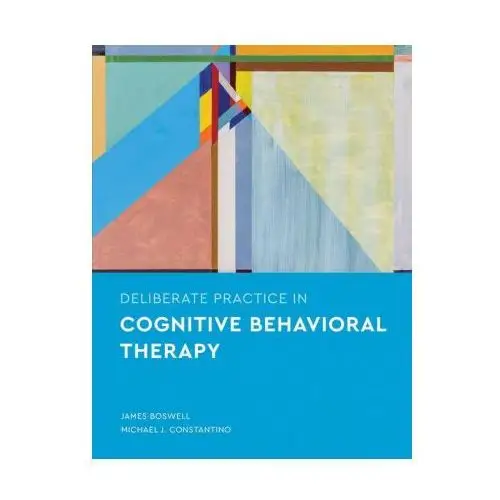 Deliberate practice in cognitive behavioral therapy American psychological association