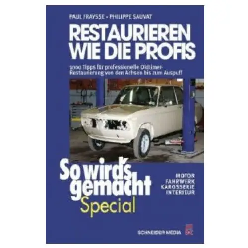 Restaurieren wie die Profis. Bd.1