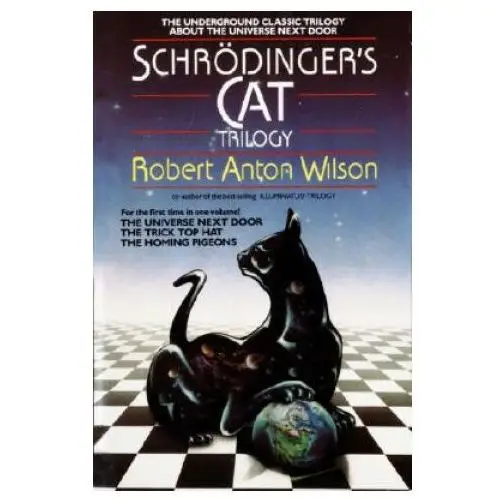 Schrodinger's Cat Trilogy/the Universe Next Door/the Trick Top Hat/the Homing Pigeons