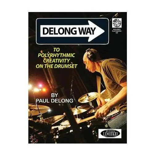 Delong way to polyrhythmic creativity on the drumset Omnibus music sales limited