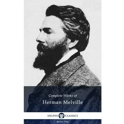 Delphi Complete Works of Herman Melville (Illustrated)