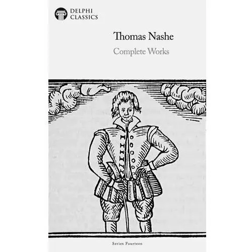 Delphi Complete Works of Thomas Nashe Illustrated