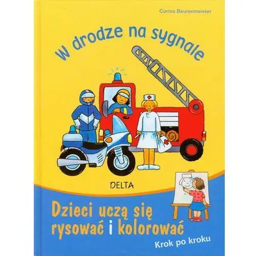 W drodze na sygnale. dzieci uczą się rysować i kolorować. krok po kroku Delta w-z