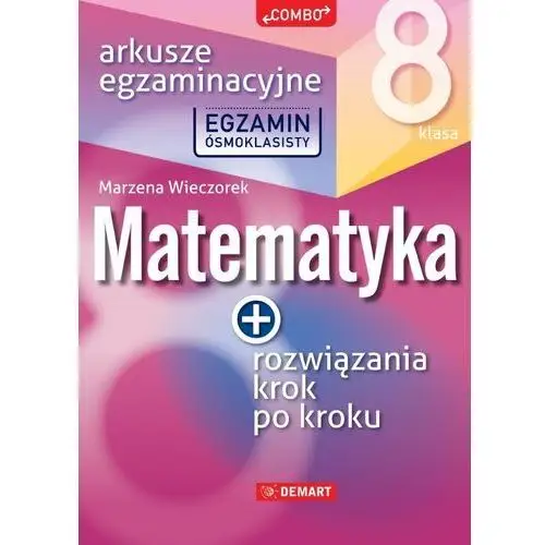 Arkusze egzaminacyjne z matematyki dla 8-klasisty Demart