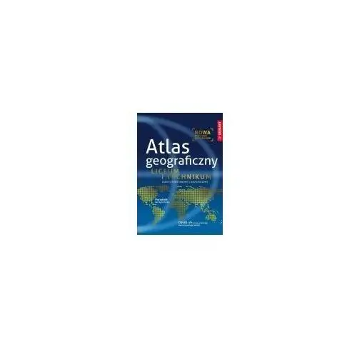 Demart Atlas geograficzny liceum i technikum zakres podstawowy i rozszerzony