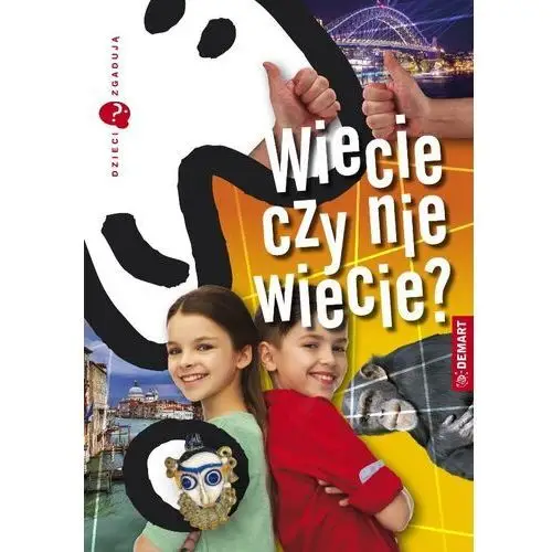 Dzieci zgadują. wiecie czy nie wiecie?