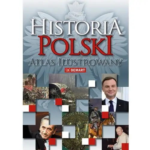 Historia polski atlas ilustrowany Demart