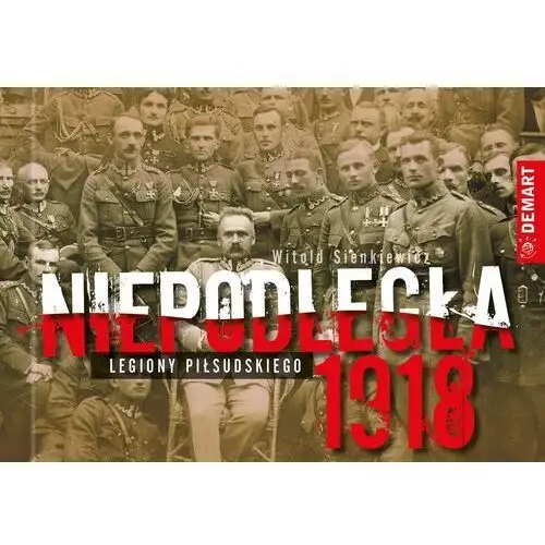 Demart Niepodległa 1918 legiony piłsudskiego
