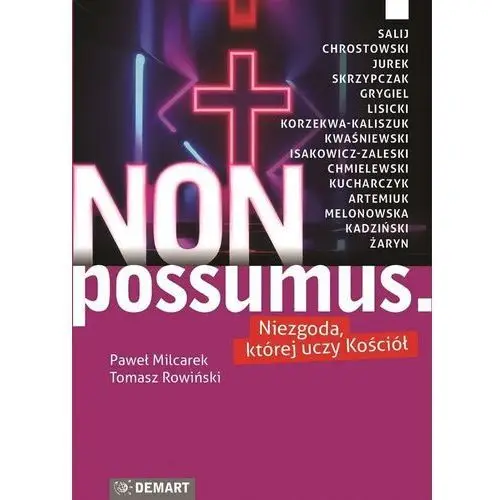 Demart Non possumus. niezgoda której uczy kościół - milcarek paweł, rowińs tomasz - książka