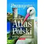 Poznajemy. atlas polski. geografia, historia, regiony Demart Sklep on-line