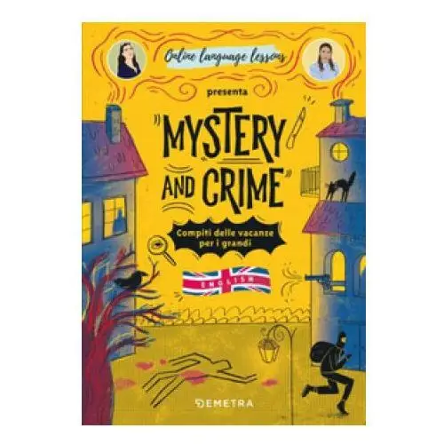 Demetra Mystery and crime. compiti delle vacanze per i grandi. english