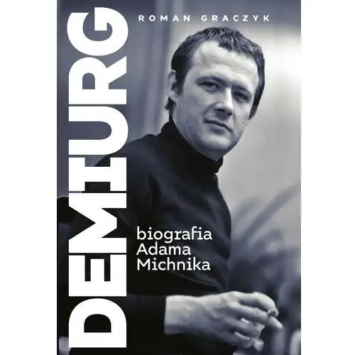 Demiurg. biografia adama michnika