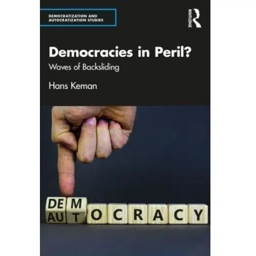 Democracies in Peril? Keman, Hans (Vrije University, Amsterdam, the Netherlands)