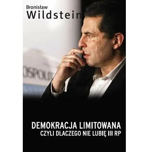 Demokracja limitowana czyli dlaczego nie lubię III RP