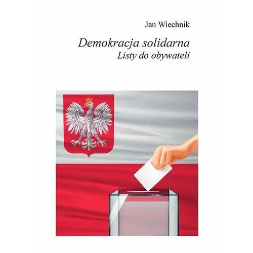 Demokracja solidarna. Listy do obywateli