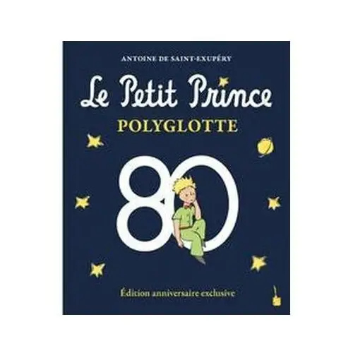 Der Kleine Prinz. Le Petit Prince Polyglotte Antoine de Saint-Exupéry