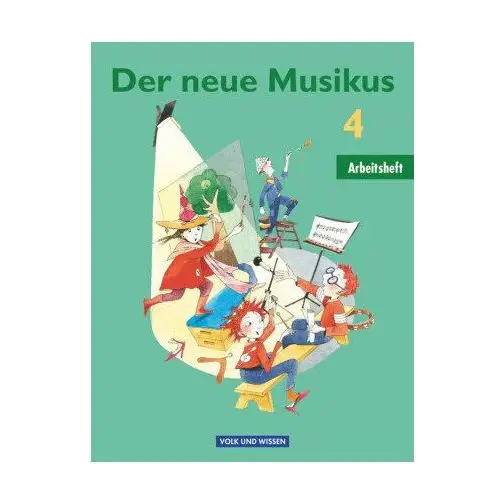 Der neue Musikus 4. Schuljahr. Arbeitsheft. Östliche Bundesländer und Berlin