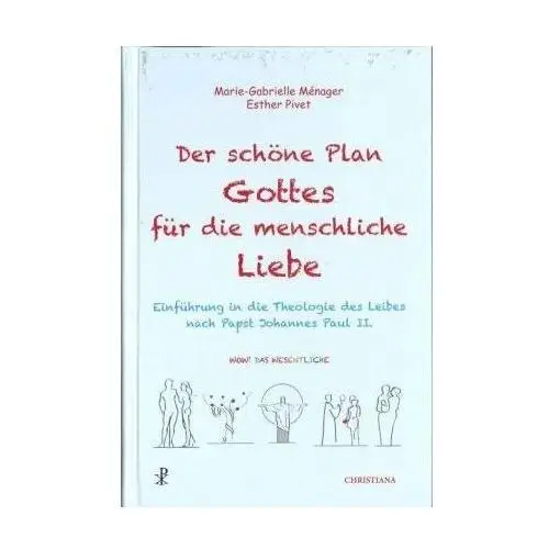 Der schöne Plan Gottes für die menschliche Liebe