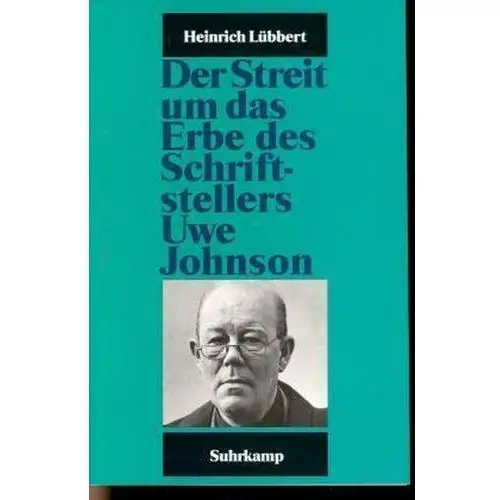 Der Streit um das Erbe des Schriftstellers Uwe Johnson Lübbert, Heinrich