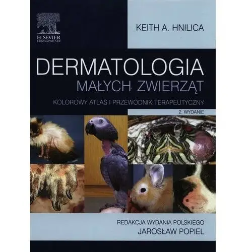 Dermatologia małych zwierząt. Kolorowy atlas i przewodnik terapeutyczny