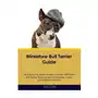 Miniature bull terrier guide miniature bull terrier guide includes Desert thrust ltd Sklep on-line