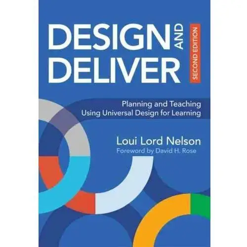 Design and Deliver: Planning and Teaching Using Universal Design for Learning