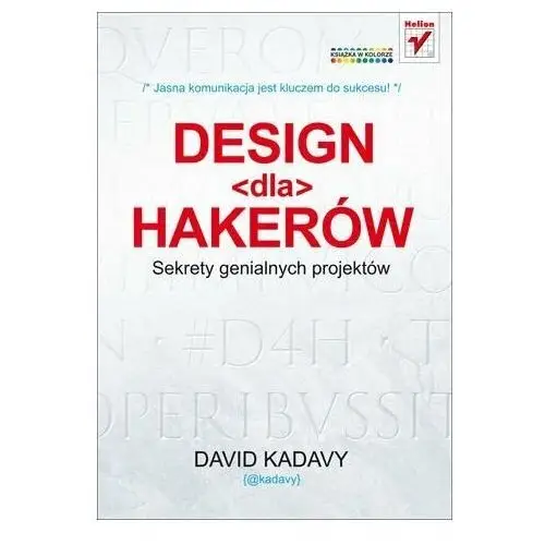 Design dla hakerów. Sekrety genialnych projektów