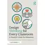 Design Thinking for Every Classroom Goldman, Shelley; Zielezinski, Molly B Sklep on-line