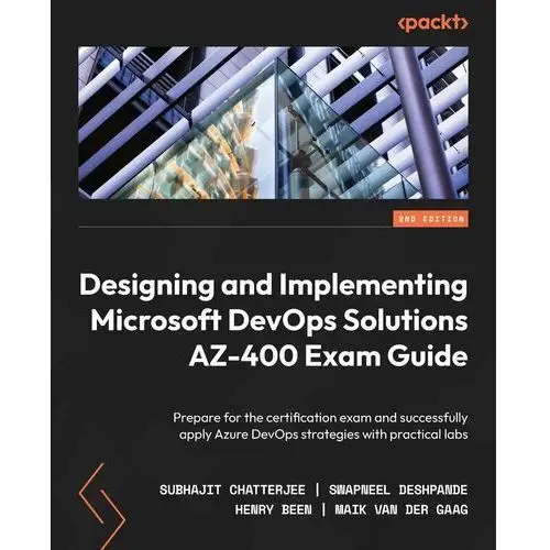 Designing and Implementing Microsoft DevOps Solutions AZ-400 Exam Guide