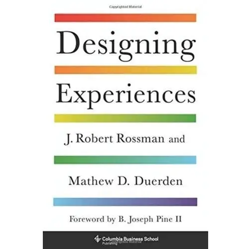 Designing Experiences Rossman, J. Robert; Duerden, Mathew D., Ph.D
