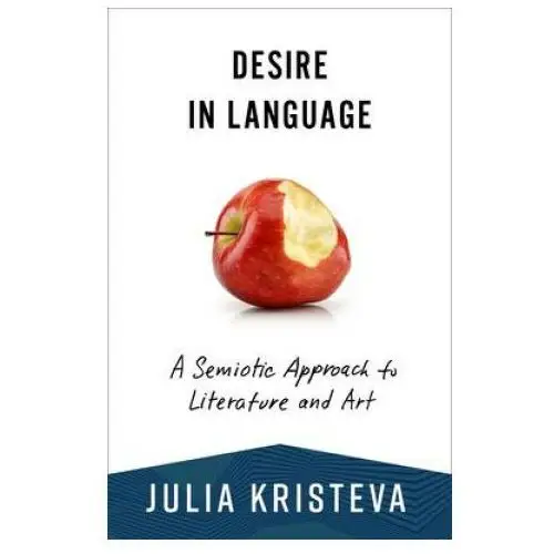 Desire in Language – A Semiotic Approach to Literature and Art